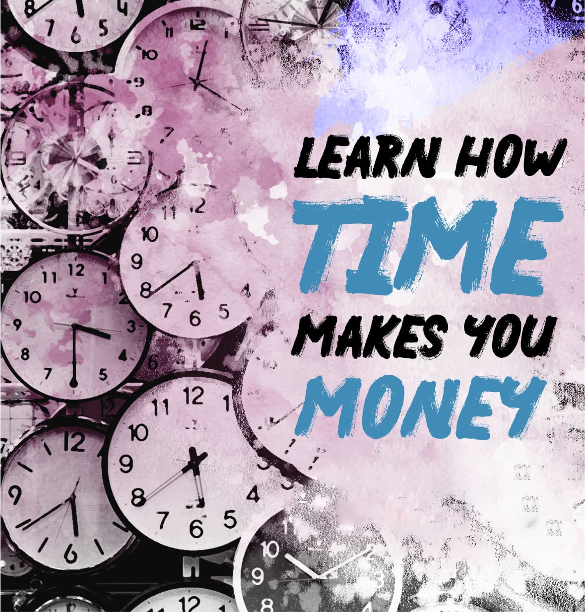 Learn How Time Makes You Money